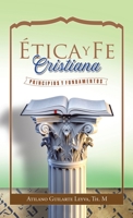 �tica Y Fe Cristiana: Principios Y Fundamentos 150654021X Book Cover