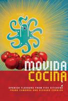 Movida Cocina: Spanish Flavous from Five Kitchens 1742666418 Book Cover