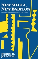 New Mecca, New Babylon: Paris and the Russian Exiles, 1920-1945 0773506438 Book Cover