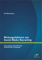 Wirkungsfaktoren Von Social Media Recruiting: Eine Analyse Aus Sicht Einer Studentischen Zielgruppe 3842887329 Book Cover