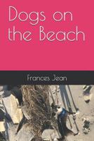 Dogs on the Beach 1983213993 Book Cover
