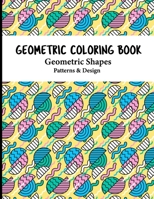 Geometric Coloring Book: An Inspirational Coloring Book For Everyone release your creative side Relaxing and Stress Relieving This Is a Perfect Gift for Birthday and Christmas. B08PRSKF4Q Book Cover
