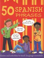 50 Spanish Phrases. Catherine Bruzzone and Susan Martineau 1905710623 Book Cover