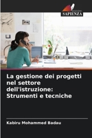 La gestione dei progetti nel settore dell'istruzione: Strumenti e tecniche (Italian Edition) 6207558065 Book Cover