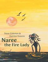 Naree the Fire Lady 148367200X Book Cover