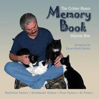 The Critter Room Memory Book Volume One: Hitchhiker Fosters Ghostbuster Kittens Pixar Fosters AI Fosters 1500928895 Book Cover