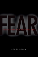 Fear: The History of a Political Idea 0195189124 Book Cover