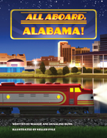 All Aboard, Alabama! 1455628123 Book Cover