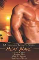Heat Wave: A Midsummer's Night Steam (Midsummer's Nights Steam) 1599987775 Book Cover