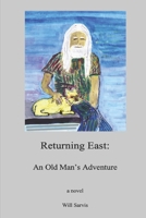 Returning East: An Old Man's Adventure B0HCTXK3DW Book Cover