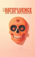 Hatefluence - Die Anti-Influencer (German Edition) B0CNLRRKYW Book Cover