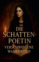 Die Schattenpoetin - Verschwiegene Wahrheiten (German Edition) B0FBBD48GH Book Cover