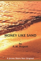 Money Like Sand (A Jersey Shore Noir Original Book) 1657718751 Book Cover