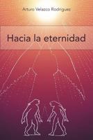 Hacia la Eternidad: Filosofía y Psicología 1463316410 Book Cover