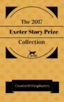 The 2017 Exeter Story Prize Collection: Nine Prizewinning Stories 1979097925 Book Cover
