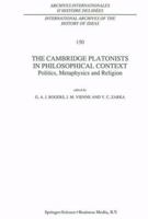 The Cambridge Platonists in Philosophical Context: Politics, Metaphysics and Religion (International Archives of the History of Ideas / Archives internationales d'histoire des idées) 0792345304 Book Cover