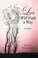 Love Will Find a Way: 2nd Edition 1928613381 Book Cover