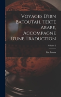 Voyages D'ibn Batoutah, Texte Arabe, Accompagne D'une Traduction, Volume 2 1017992479 Book Cover