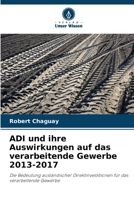 ADI und ihre Auswirkungen auf das verarbeitende Gewerbe 2013-2017 6207032470 Book Cover