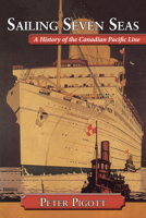 Sailing Seven Seas: A History of the Canadian Pacific Line 1554887658 Book Cover