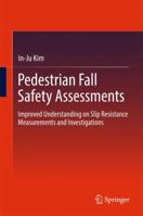 Pedestrian Fall Safety Assessments: Improved Understanding on Slip Resistance Measurements and Investigations 331956241X Book Cover