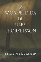 La saga perdida de Úlfr Thorkelsson (Spanish Edition) B0F8MWK35X Book Cover