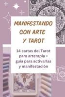 Manifestando con Arte y el Tarot (Spanish Edition) B0GXRJW9NH Book Cover
