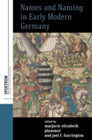 Names and Naming in Early Modern Germany 1789202108 Book Cover