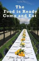 The Food is Ready Come and Eat 1949169863 Book Cover