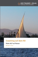 Coaching auf dem Nil: Reihe NLP auf Reisen 3841750567 Book Cover