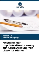 Mechanik der Impulskraftreduzierung zur Abschwächung von Lkw-Vibrationen 6207277759 Book Cover