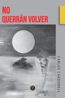 No querrán volver 9874116951 Book Cover