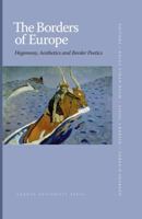 The Borders of Europe: Hegemony, Aesthetics and Border Poetics 8779345522 Book Cover