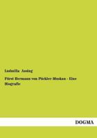 Furst Hermann Von Puckler-Muskau - Eine Biografie 3956109902 Book Cover