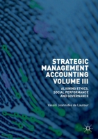 Strategic Management Accounting, Volume III : Aligning Ethics, Social Performance and Governance 3030201562 Book Cover