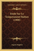 Etude Sur Le Temperament Haitien (1908) 1120458935 Book Cover