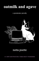 oatmilk and agave: a poememe parody B09MYYWSTT Book Cover