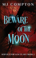 Beware of the Moon : Service for Sanctuary Book 2 1959923161 Book Cover