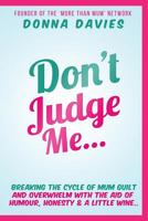 Don't Judge Me 1723569755 Book Cover