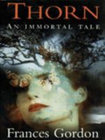 Thorn: An Immortal Tale 0747254850 Book Cover