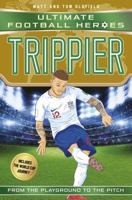 Trippier (Ultimate Football Heroes - International Edition)- includes the World Cup Journey! 1789460506 Book Cover