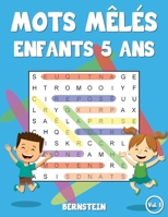 Mots mêlés enfants 5 ans: 200 Mots mêlés - Jeu éducatif pour enfants - Avec les solutions et gros caractères B0892657ZB Book Cover