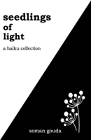 Seedlings of Light: A Haiku Collection 8193727231 Book Cover