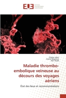 Maladie thrombo-embolique veineuse au décours des voyages aériens 6203443522 Book Cover