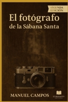 El Fotógrafo de la Sábana Santa (Spanish Edition) B0FNLLP7S7 Book Cover