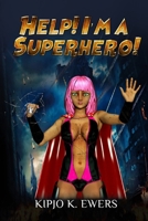 Help! I'm a Superhero, Book 1 B0FHC3HLDG Book Cover