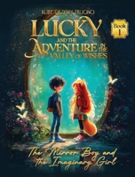 Lucky and the Adventure in the Valley of Wishes: The Mirror Boy and the Imaginary Girl B0HGLQ1W96 Book Cover