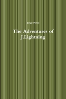 The Adventures of J.Lightning 0359113613 Book Cover
