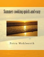 Summer Cooking Quick and Easy 1500935018 Book Cover