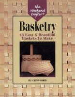 The Weekend Crafter: Basketry: 18 Easy & Beautiful Baskets to Make (Weekend Crafter) 1579903312 Book Cover